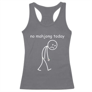 Funny Mahjong Lover Racerback Tank Top No Mahjong Today Sad Stickman Meme Graphic TS10 Charcoal Print Your Wear