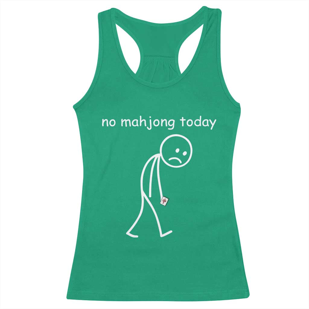 Funny Mahjong Lover Racerback Tank Top No Mahjong Today Sad Stickman Meme Graphic TS10 Irish Green Print Your Wear