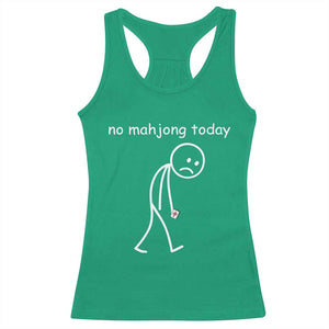 Funny Mahjong Lover Racerback Tank Top No Mahjong Today Sad Stickman Meme Graphic TS10 Irish Green Print Your Wear