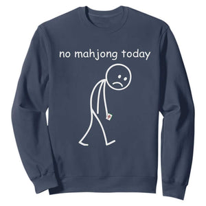 Funny Mahjong Lover Sweatshirt No Mahjong Today Sad Stickman Meme Graphic TS10 Navy Print Your Wear
