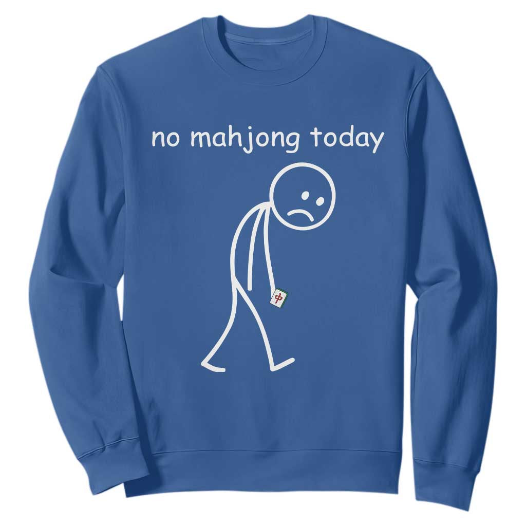 Funny Mahjong Lover Sweatshirt No Mahjong Today Sad Stickman Meme Graphic TS10 Royal Blue Print Your Wear