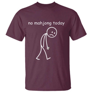 Funny Mahjong Lover T Shirt No Mahjong Today Sad Stickman Meme Graphic TS10 Maroon Print Your Wear
