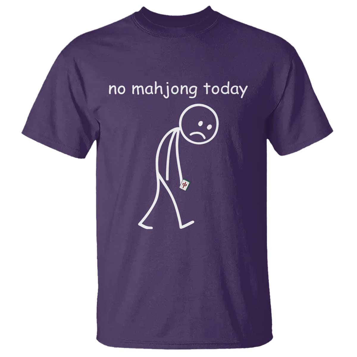 Funny Mahjong Lover T Shirt No Mahjong Today Sad Stickman Meme Graphic TS10 Purple Print Your Wear