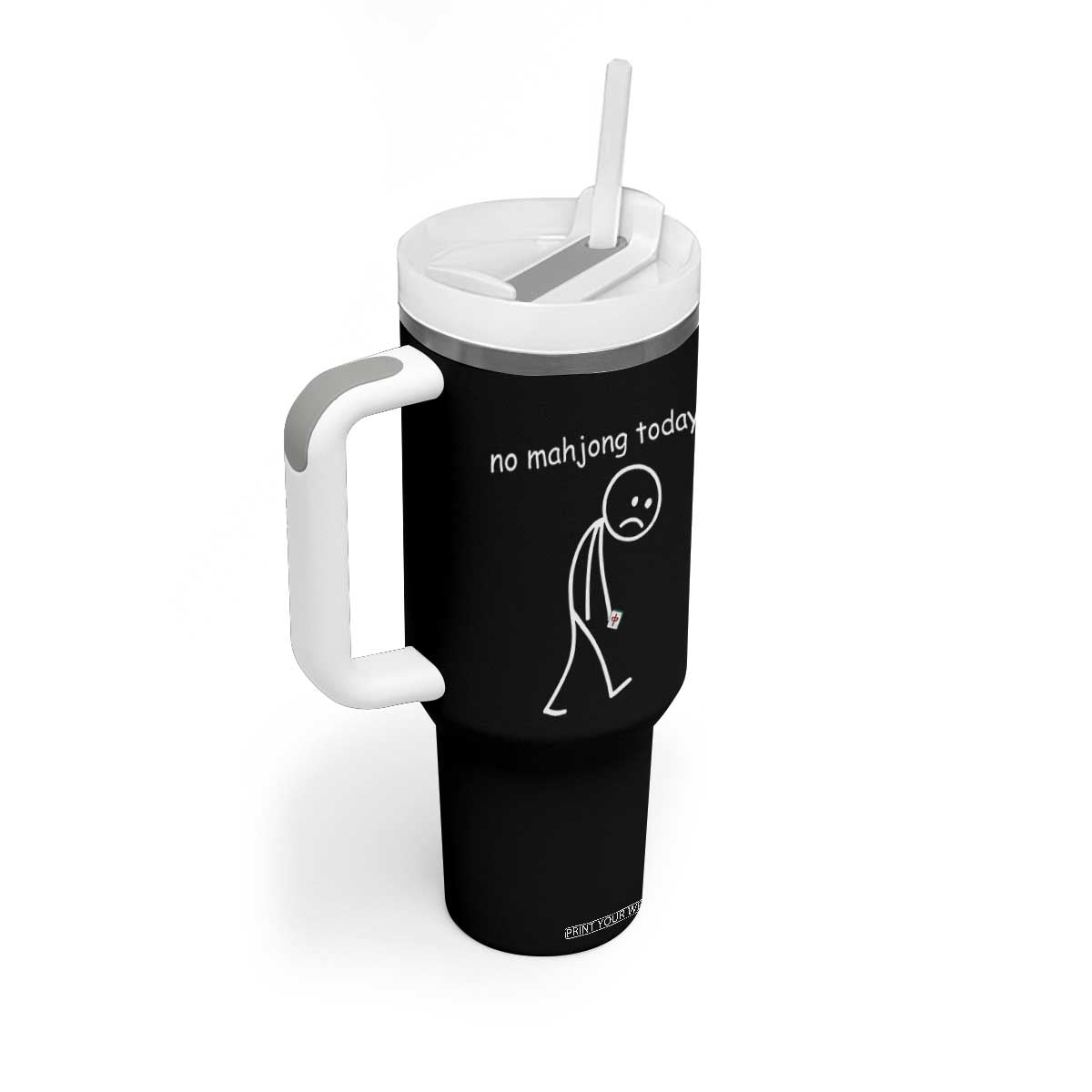 Funny Mahjong Lover Tumbler With Handle No Mahjong Today Sad Stickman Meme Graphic TS10 Print Your Wear
