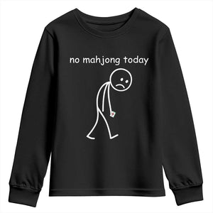 Funny Mahjong Lover Youth Sweatshirt No Mahjong Today Sad Stickman Meme Graphic TS10 Black Print Your Wear