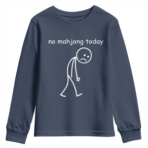 Funny Mahjong Lover Youth Sweatshirt No Mahjong Today Sad Stickman Meme Graphic TS10 Navy Print Your Wear