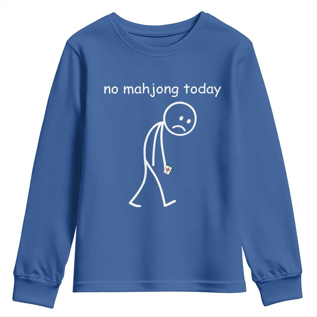 Funny Mahjong Lover Youth Sweatshirt No Mahjong Today Sad Stickman Meme Graphic TS10 Royal Blue Print Your Wear