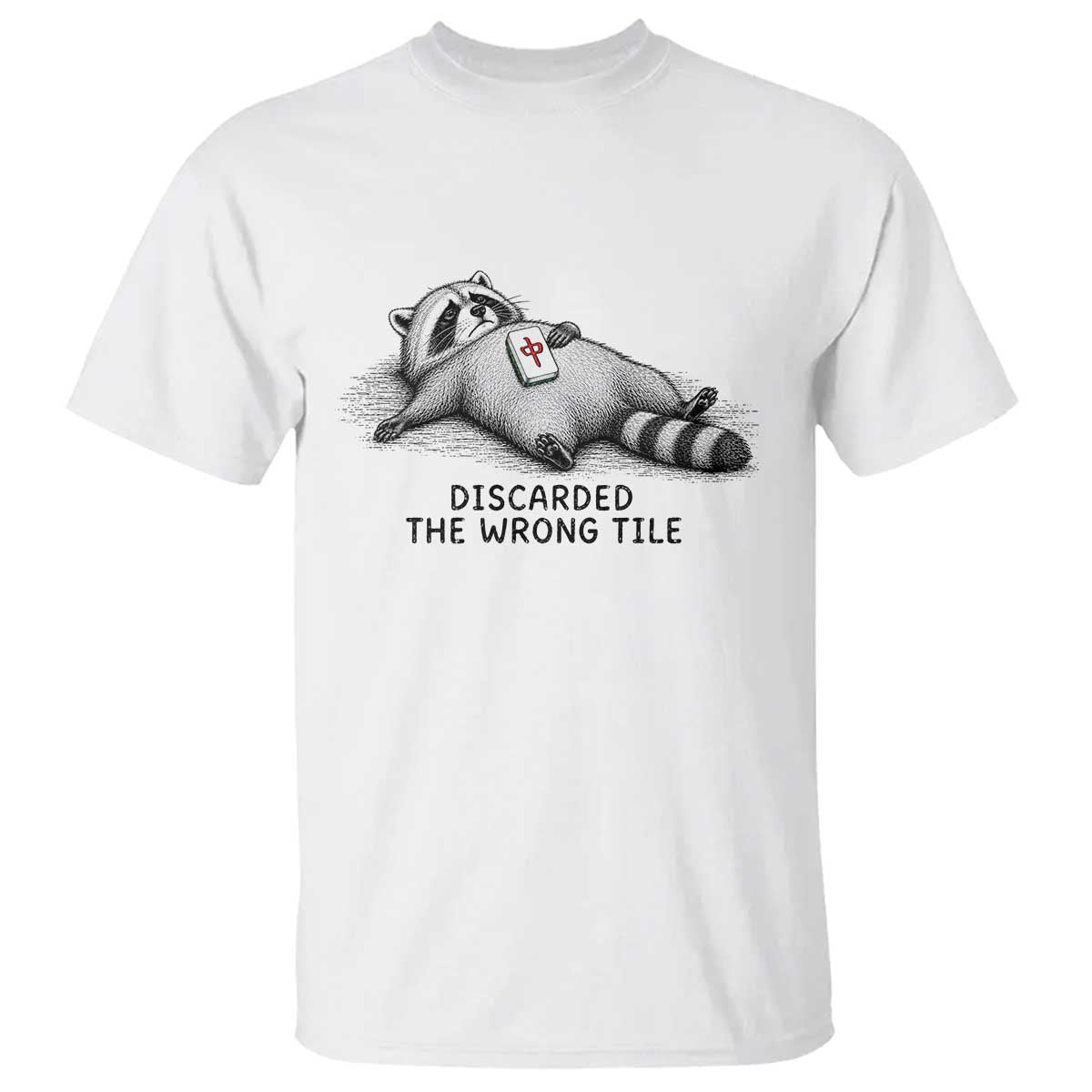 Funny Raccoon Mahjong Lovers T Shirt Discarded The Wrong Tile TS10 White Print Your Wear