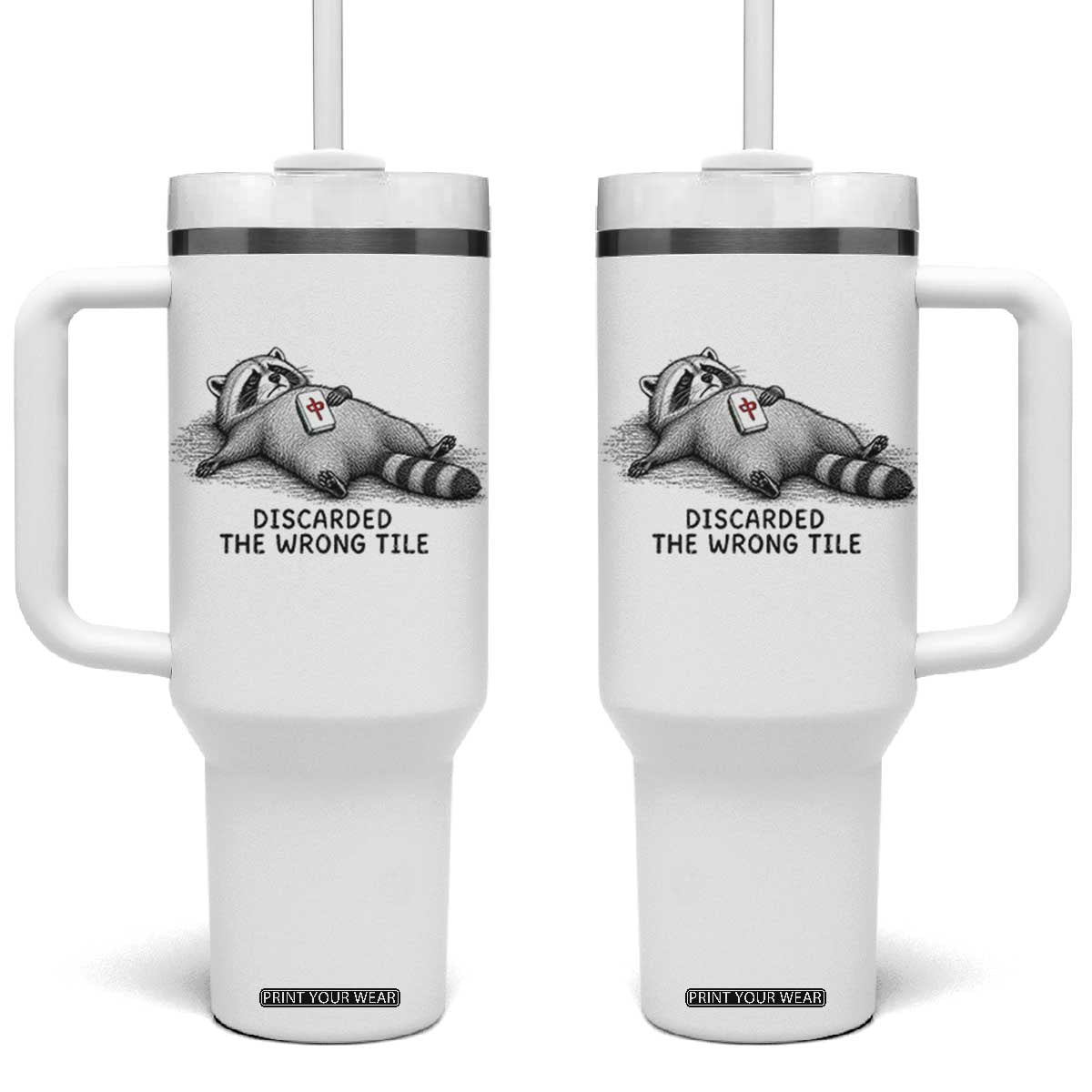 Funny Raccoon Mahjong Lovers Tumbler With Handle Discarded The Wrong Tile TS10 One Size: 40 oz White Print Your Wear