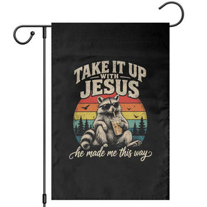 Take It Up with Jesus He Made Me This Way Vintage Raccoon Garden Flag