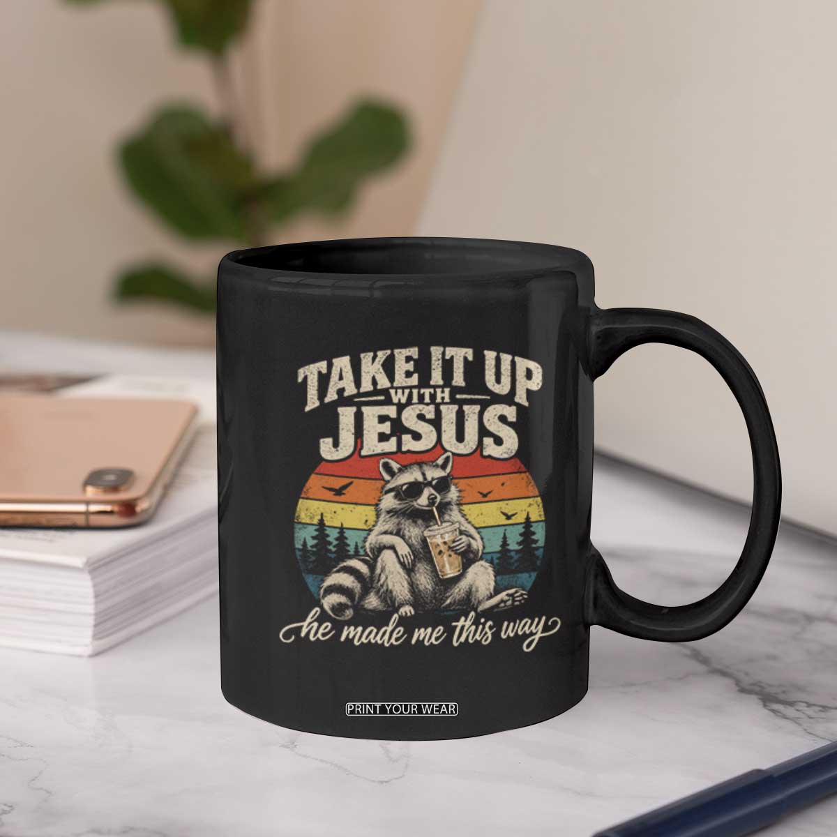 Take It Up with Jesus He Made Me This Way Vintage Raccoon Coffee Mug