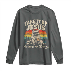 Take It Up with Jesus He Made Me This Way Vintage Raccoon Long Sleeve Shirt