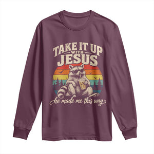 Take It Up with Jesus He Made Me This Way Vintage Raccoon Long Sleeve Shirt