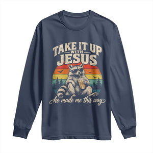 Take It Up with Jesus He Made Me This Way Vintage Raccoon Long Sleeve Shirt