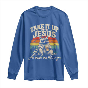 Take It Up with Jesus He Made Me This Way Vintage Raccoon Long Sleeve Shirt