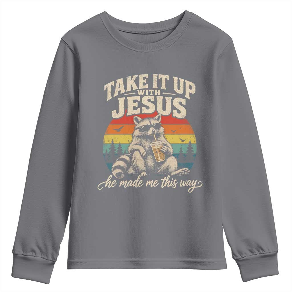 Take It Up with Jesus He Made Me This Way Vintage Raccoon Youth Sweatshirt