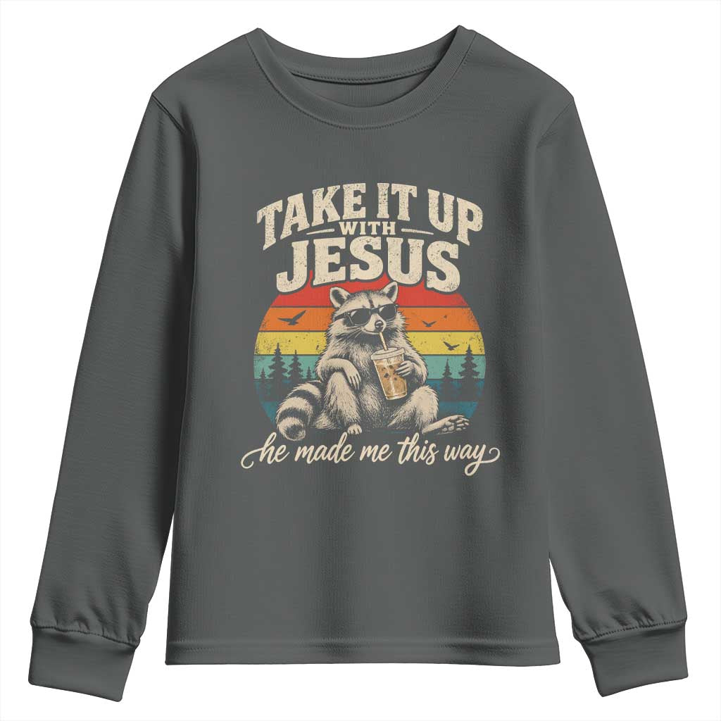 Take It Up with Jesus He Made Me This Way Vintage Raccoon Youth Sweatshirt