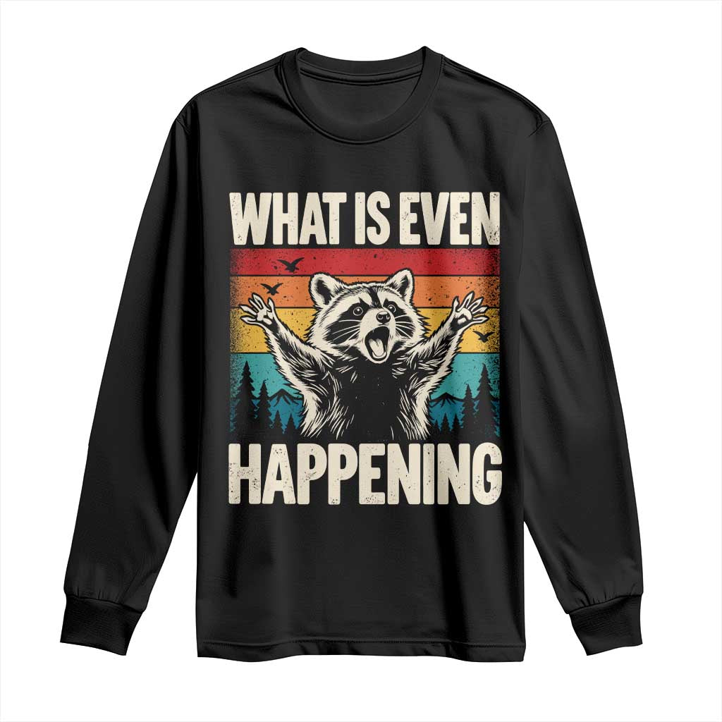 What Is Even Happening Funny Raccoon Meme Long Sleeve Shirt Retro Sunset Graphic
