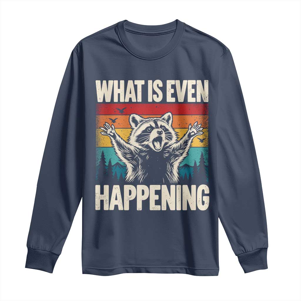 What Is Even Happening Funny Raccoon Meme Long Sleeve Shirt Retro Sunset Graphic