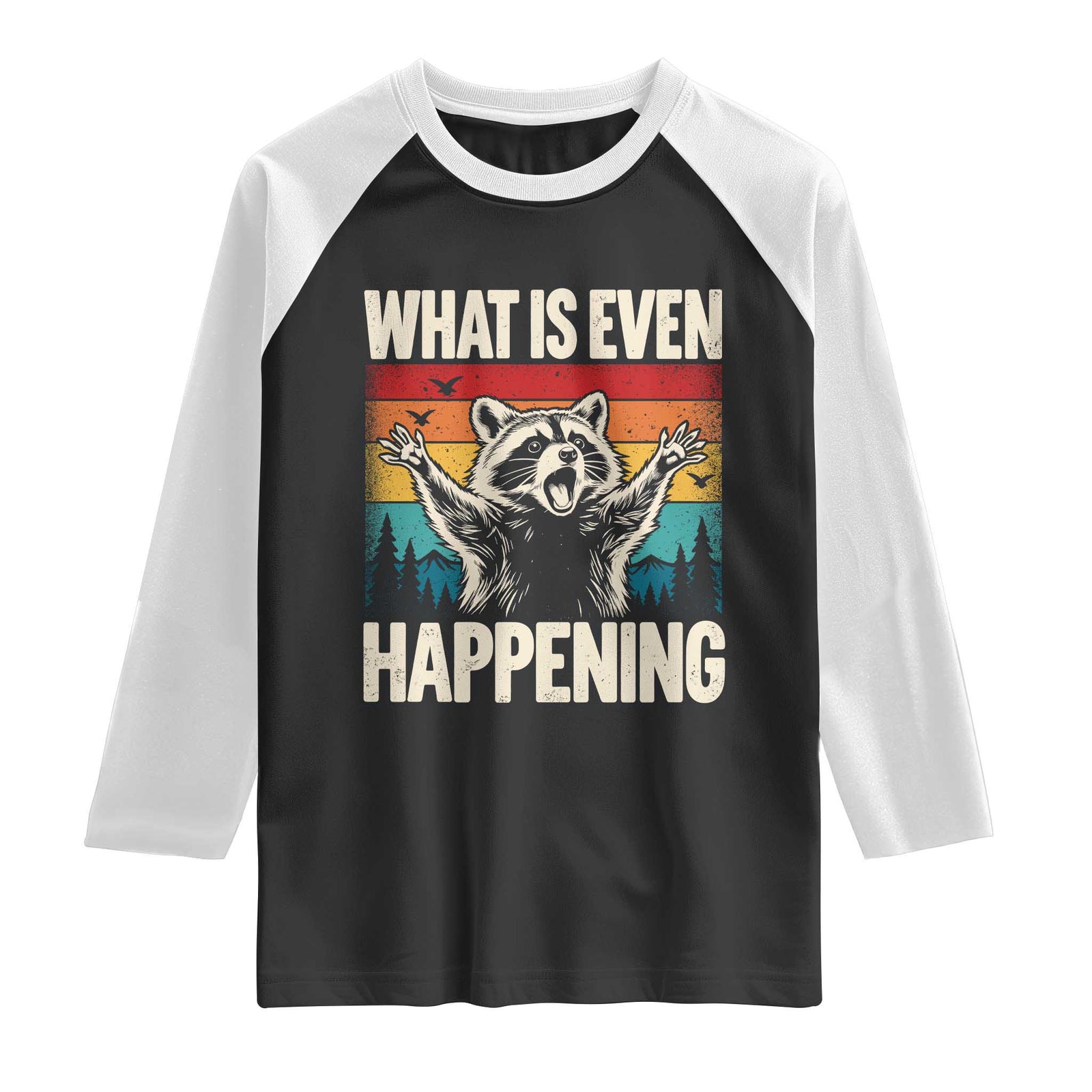 What Is Even Happening Funny Raccoon Meme Raglan Shirt Retro Sunset Graphic