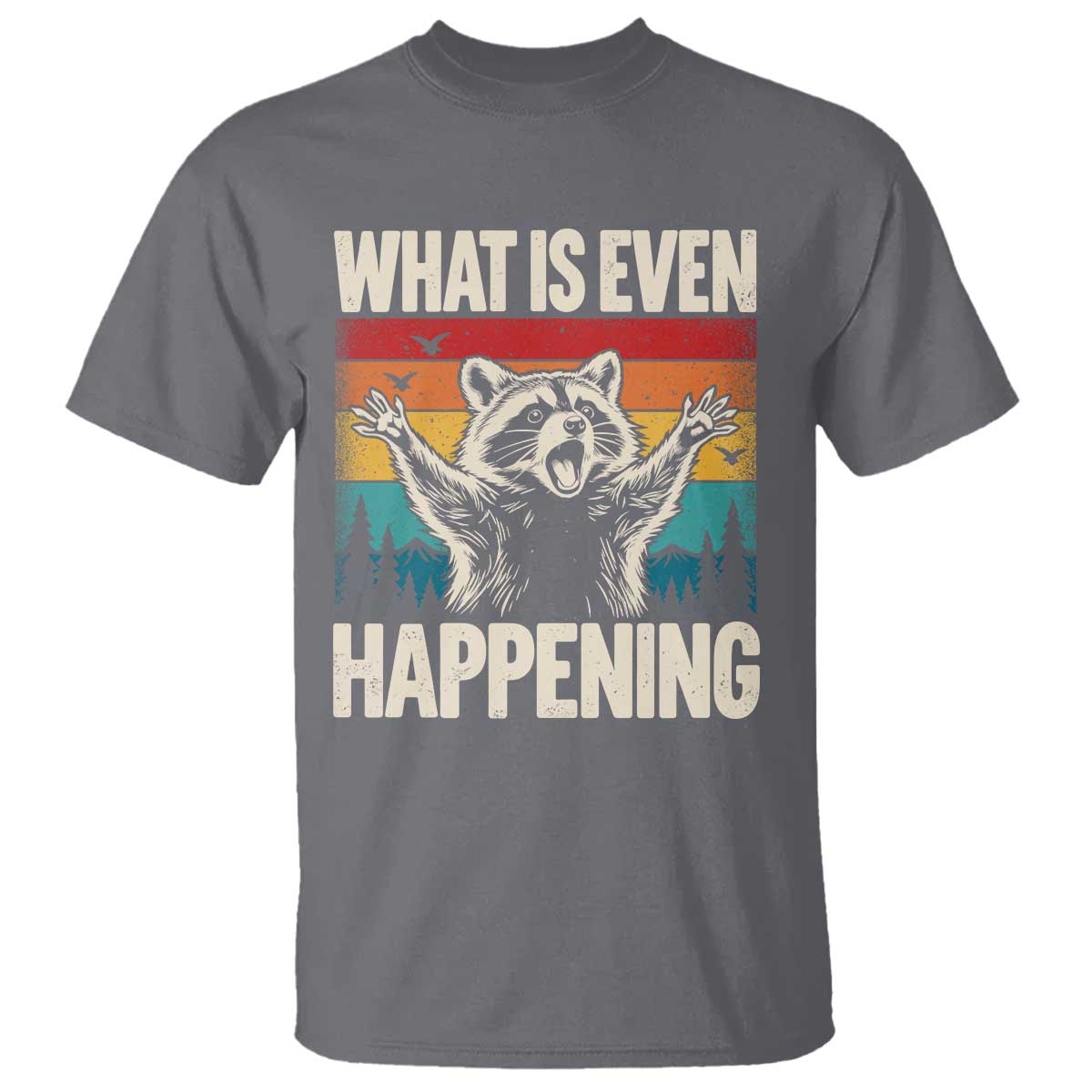 What Is Even Happening Funny Raccoon Meme T Shirt Retro Sunset Graphic