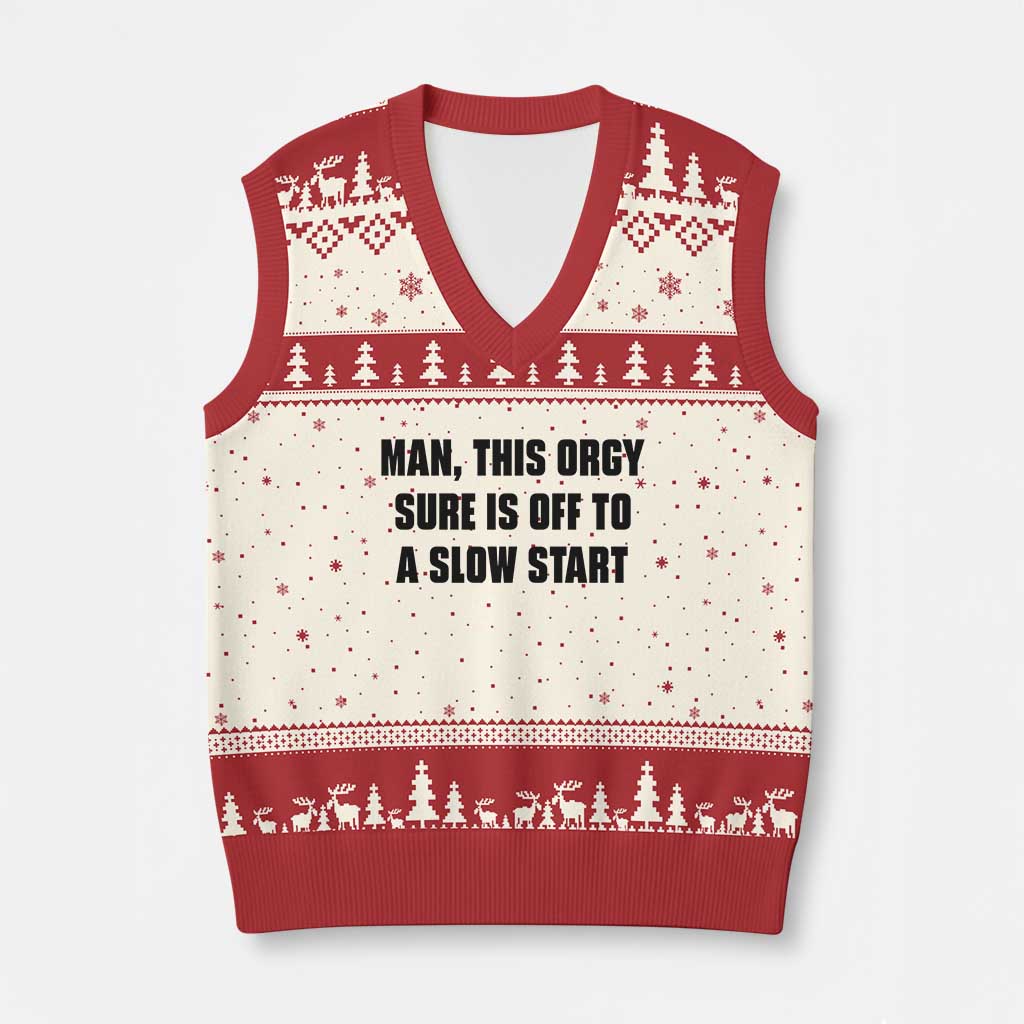 Man This Orgy Sure Is Off To A Slow Start Funny Adult Humor Graphic V-Neck Knit Sweater Vest