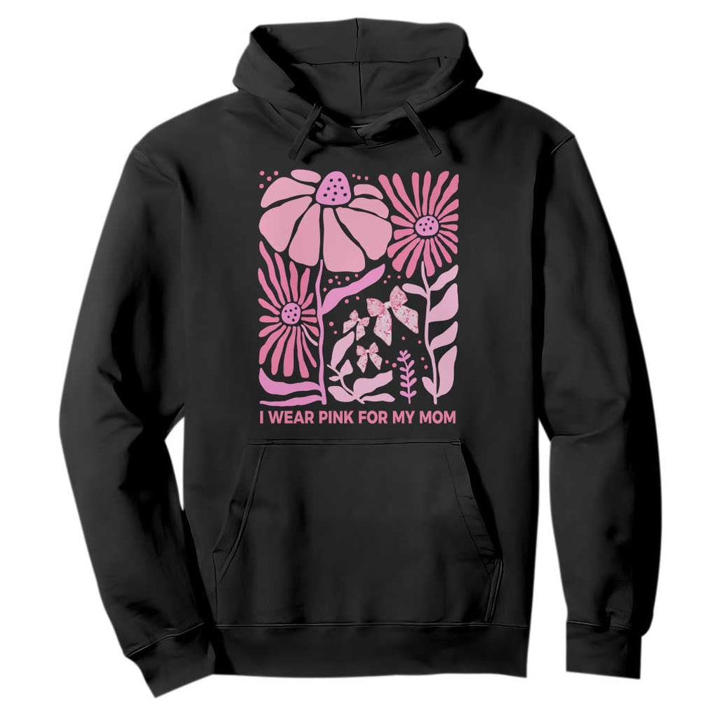 Breast Cancer Awareness Hoodie I Wear Pink For My Mom Boho Floral Pink Ribbon TS10 Black Print Your Wear