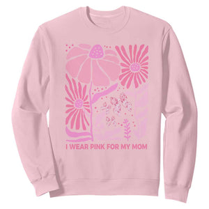 Breast Cancer Awareness Sweatshirt I Wear Pink For My Mom Boho Floral Pink Ribbon TS10 Light Pink Print Your Wear