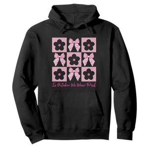 Breast Cancer Awareness Month Hoodie In October We Wear Pink Coquette Bow Boho Floral Gift For Mom TS10 Black Print Your Wear