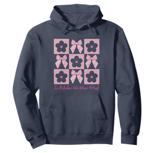 Breast Cancer Awareness Month Hoodie In October We Wear Pink Coquette Bow Boho Floral Gift For Mom TS10 Navy Print Your Wear