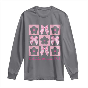 Breast Cancer Awareness Month Long Sleeve Shirt In October We Wear Pink Coquette Bow Boho Floral Gift For Mom TS10 Charcoal Print Your Wear