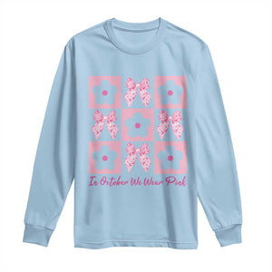 Breast Cancer Awareness Month Long Sleeve Shirt In October We Wear Pink Coquette Bow Boho Floral Gift For Mom TS10 Light Blue Print Your Wear