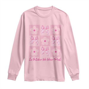 Breast Cancer Awareness Month Long Sleeve Shirt In October We Wear Pink Coquette Bow Boho Floral Gift For Mom TS10 Light Pink Print Your Wear