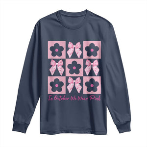 Breast Cancer Awareness Month Long Sleeve Shirt In October We Wear Pink Coquette Bow Boho Floral Gift For Mom TS10 Navy Print Your Wear