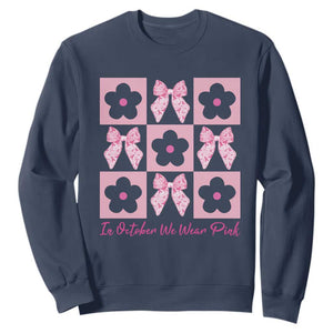 Breast Cancer Awareness Month Sweatshirt In October We Wear Pink Coquette Bow Boho Floral Gift For Mom TS10 Navy Print Your Wear