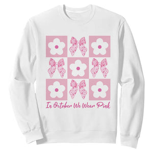 Breast Cancer Awareness Month Sweatshirt In October We Wear Pink Coquette Bow Boho Floral Gift For Mom TS10 White Print Your Wear