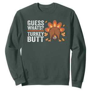 Funny Thanksgiving Sweatshirt Guess What Turkey Butt Retro TS10 Dark Forest Green Print Your Wear