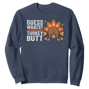 Funny Thanksgiving Sweatshirt Guess What Turkey Butt Retro TS10 Navy Print Your Wear