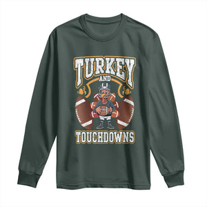 Thanksgiving Turkey And Touchdowns Football Long Sleeve Shirt Game Day TS10 Dark Forest Green Print Your Wear