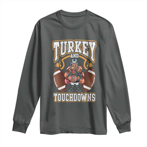 Thanksgiving Turkey And Touchdowns Football Long Sleeve Shirt Game Day TS10 Dark Heather Print Your Wear