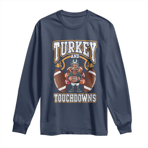 Thanksgiving Turkey And Touchdowns Football Long Sleeve Shirt Game Day TS10 Navy Print Your Wear