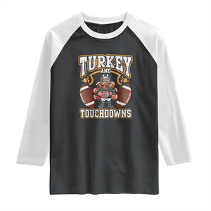 Thanksgiving Turkey And Touchdowns Football Raglan Shirt Game Day TS10 Black White Print Your Wear