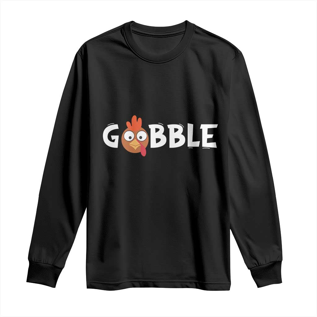 Funny Thanksgiving Turkey Long Sleeve Shirt Gobble Family Fall Autumn Season TS10 Black Print Your Wear