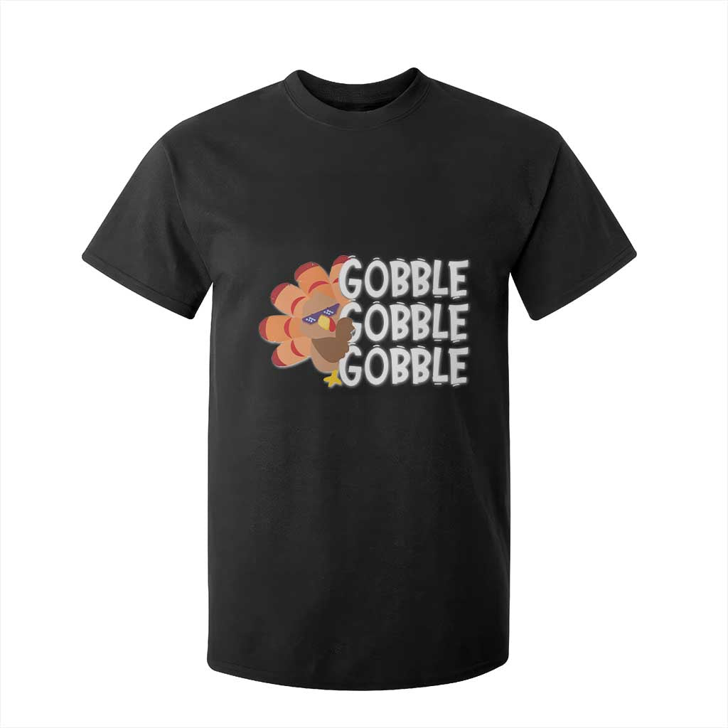 Thanksgiving Gobble T Shirt For Kid Turkey Day Thanksgiving Family TS10 Black Print Your Wear