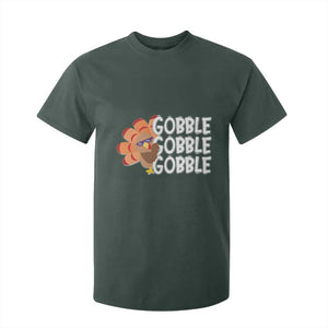 Thanksgiving Gobble T Shirt For Kid Turkey Day Thanksgiving Family TS10 Dark Forest Green Print Your Wear