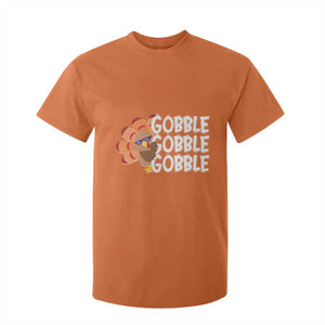 Thanksgiving Gobble T Shirt For Kid Turkey Day Thanksgiving Family TS10 Orange Print Your Wear