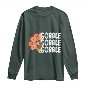 Thanksgiving Gobble Long Sleeve Shirt Turkey Day Thanksgiving Family TS10 Dark Forest Green Print Your Wear