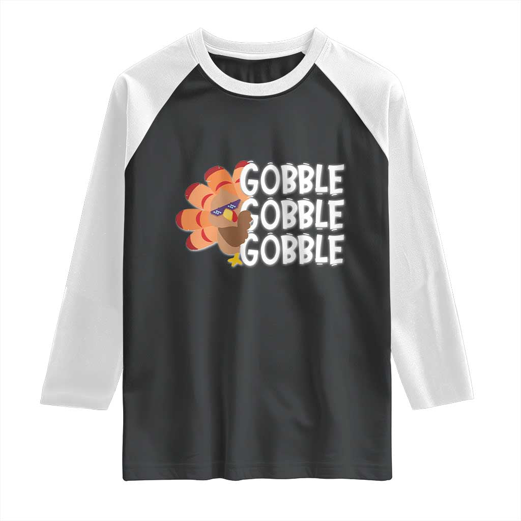 Thanksgiving Gobble Raglan Shirt Turkey Day Thanksgiving Family TS10 Black White Print Your Wear