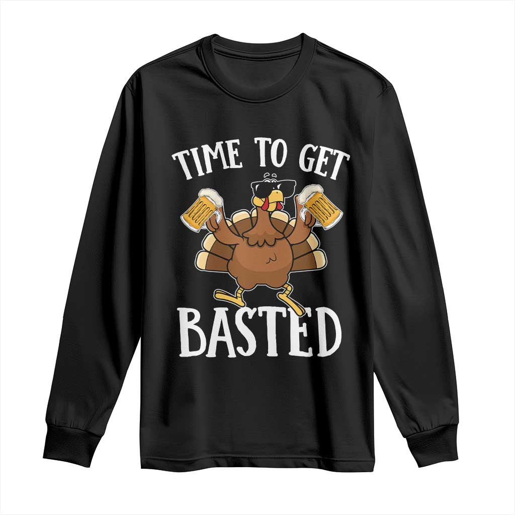 Funny Beer Thanksgiving Turkey Long Sleeve Shirt Time To Get Basted TS10 Black Print Your Wear