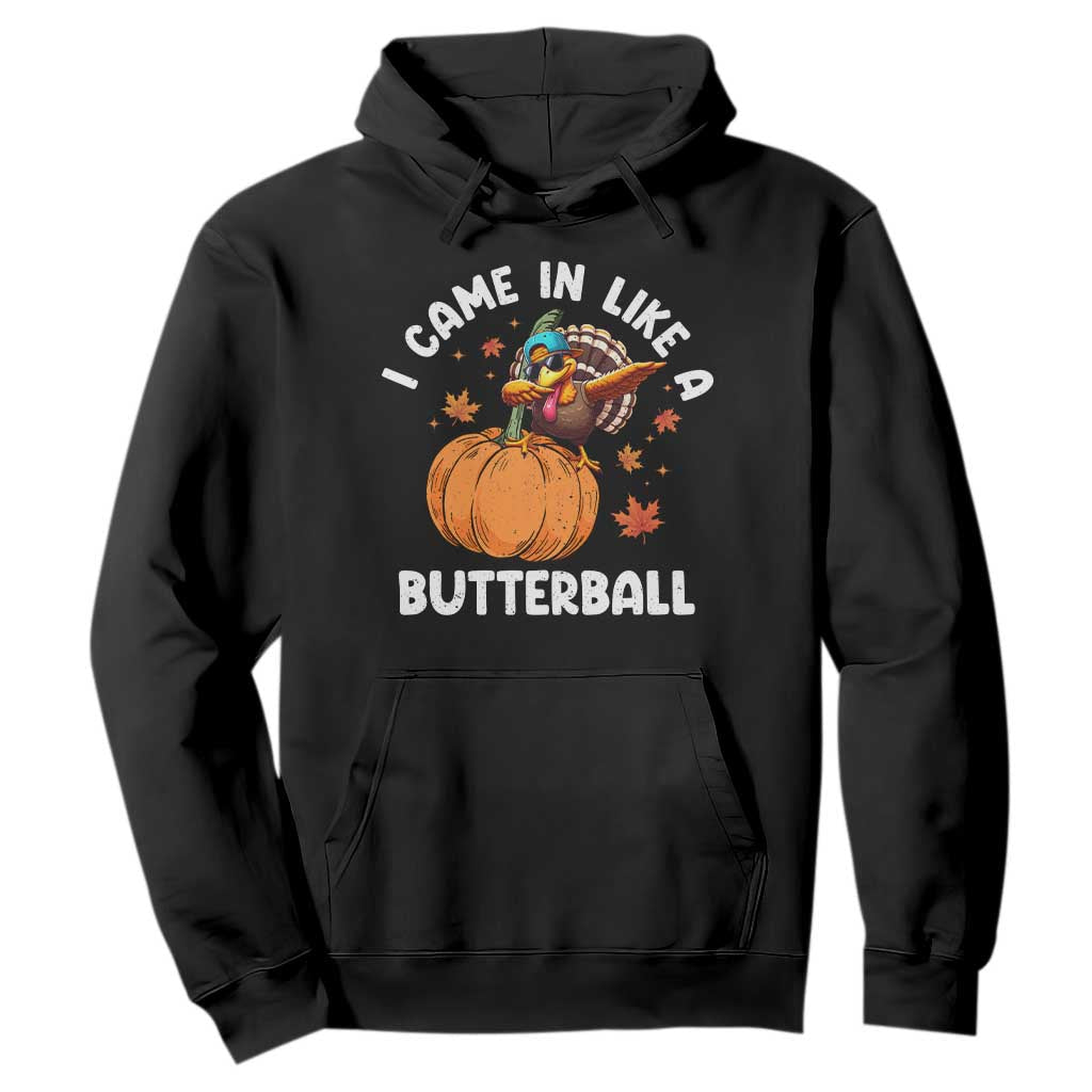 Funny Thanksgiving Turkey Hoodie Came In Like A Butterball TS10 Black Print Your Wear